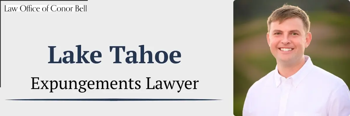 hire best lake tahoe expungements lawyer